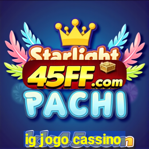 ig jogo cassino